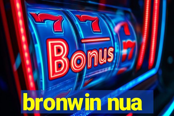 bronwin nua